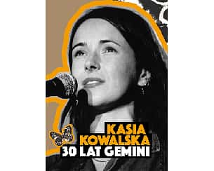 Bilety na koncert Kasia Kowalska - 30 lat Gemini w Toruniu - 26-10-2024