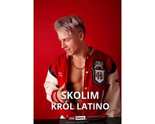 Bilety na koncert SKOLIM - Król Latino w Ustroniu - 25-05-2024