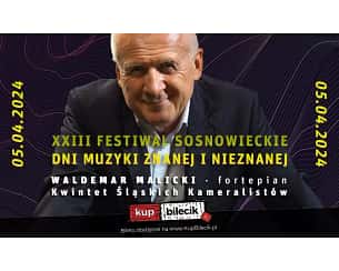 Bilety na Waldemar Malicki & Kwintet Śląskich Kameralistów - Koncert zamykający XXIII Festiwal Sosnowieckie Dni Muzyki Znanej i Nieznanej - Waldemar Malicki