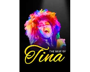 Bilety na koncert The Best of Tina w Łodzi - 06-04-2024