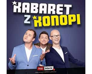 Bilety na kabaret z Konopi - Życie Bez Cenzury w Fajsławicach - 21-04-2024