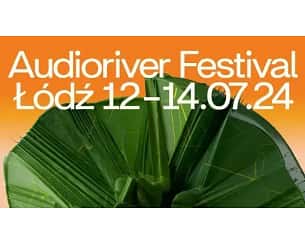 Bilety na Audioriver Festival 2024 - Audioriver Festival 2024 - Karnet 2-dniowy (pt.-sob.) VIP