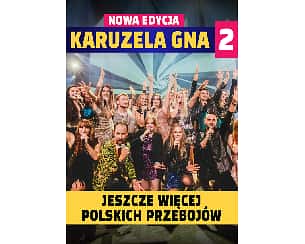 Bilety na koncert Karuzela Gna 2 - NOWA EDYCJA - JESZCZE WIĘCEJ POLSKICH PRZEBOJÓW w Białymstoku - 20-05-2024