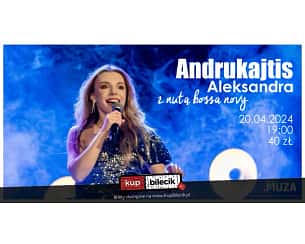 Bilety na koncert Aleksandra Andrukajtis - Koncert kameralny z nutą bossa novy w Koszalinie - 20-04-2024