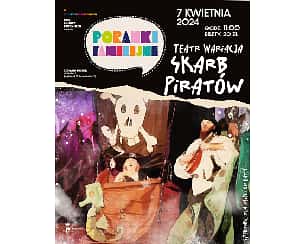 Bilety na koncert Teatr Wariacja “Skarb Piratów” PORANEK FAMILIJNY w Warszawie - 07-04-2024