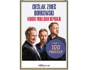 Bilety na kabaret Moralnego Niepokoju - 100 procent (Cieślak, Zbieć, Borkowski) w Rawie Mazowieckiej - 14-09-2024