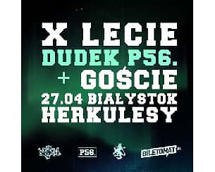 Bilety na koncert X-Lecie Dudek P56 / Białystok - 27-04-2024