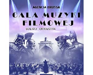 Bilety na koncert Gala Muzyki Filmowej | SZCZECIN - 16-04-2024