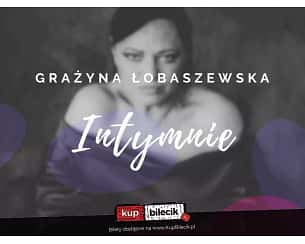 Bilety na koncert Grażyna Łobaszewska - Intymnie w Gdańsku - 11-05-2024