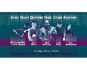 Bilety na koncert Aron Blum Quintet fest. Gilad Atzmon w Olsztynie - 05-05-2024