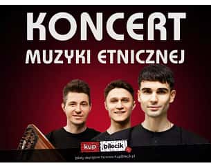 Bilety na spektakl Koncert Muzyki Etnicznej Zespołu ZAPAL - Poczuj energię muzyki etnicznej! - Bydgoszcz - 05-04-2024