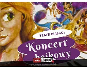 Bilety na spektakl Teatr Piasku - Koncert Bajkowy - Koncert bajkowy - Wrocław - 15-05-2024