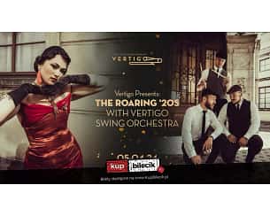 Bilety na koncert Vertigo Presents - The Roaring '20s with Vertigo Swing Orchestra we Wrocławiu - 05-04-2024