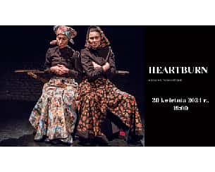 Bilety na spektakl HEARTBURN / COSMINO PRODUCTIONS - Poznań - 20-04-2024