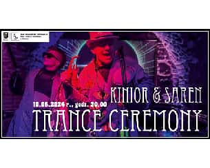 Bilety na koncert Kinior & Saren – Trance Ceremony w Kielcach - 10-05-2024