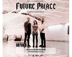 Bilety na koncert Future Palace | Warszawa - 23-10-2024
