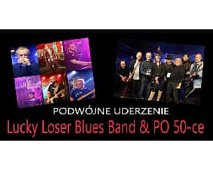 Bilety na koncert Podwójne uderzenie - Lucky Loser Blues Band & Po 50-ce w Białymstoku - 24-05-2024