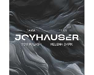 Bilety na koncert Tama: JOYHAUSER w Poznaniu - 11-05-2024