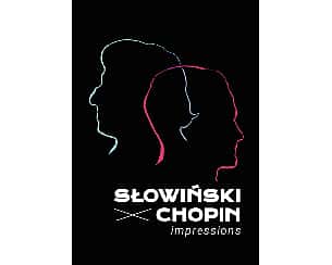 Bilety na koncert Słowiński X Chopin - Impressions - Niezwykły koncert prezentujący twórczość Fryderyka Chopina w nowej, jazzowo-orkiestrowej odsłonie w Krakowie - 06-06-2024