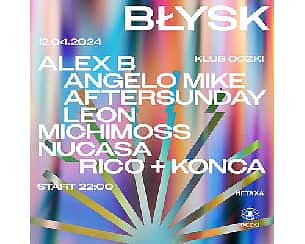 Bilety na koncert Ostatni Błysk na Oczki: Alex B, Angelo Mike, Aftersunday, Leon, Michimoss, Nucasa, Rico + Konca w Warszawie - 12-04-2024