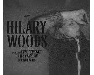 Bilety na koncert Hilary Woods + gość specjalny Kamil Piotrowicz | Warszawa - 03-06-2024
