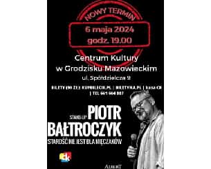 Bilety na kabaret Piotr Bałtroczyk Stand-up: Starość nie jest dla mięczaków w Grodzisku Mazowieckim - 06-05-2024