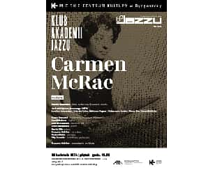 Bilety na koncert Klub Akademii Jazzu vol. XXXII - Carmen McRae w Bydgoszczy - 26-04-2024