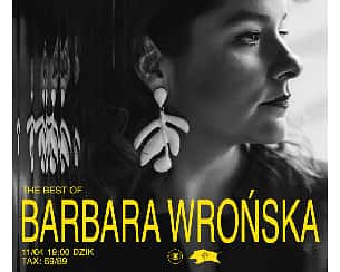 Bilety na koncert the best of - BARBARA WROŃSKA - koncert w DZiKu w Warszawie - 11-04-2024
