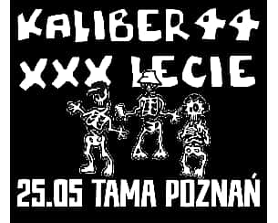 Bilety na koncert Kaliber 44 XXX-Lecie Tour | Poznań - 25-05-2024
