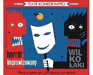 Bilety na spektakl Wilkołaki - horror improwizowany - Łódź - 27-04-2024