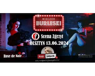 Bilety na spektakl Wieczór Burleski - Burleska by Rose de Noir w Scenie Zgrzyt - Olsztyn - 13-06-2024