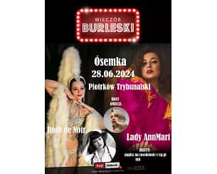 Bilety na spektakl Wieczór Burleski - Burleska by Rose de Noir w klubie Ósemka - Piotrków Trybunalski - 28-06-2024