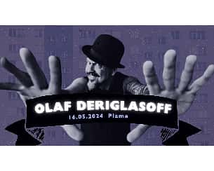 Bilety na koncert Olaf Deriglasoff w Plamie w Gdańsku - 16-05-2024
