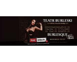 Bilety na spektakl Teatr Burleski Dames Du Soir - Teatr Burleski DDS by Veren De Heddge: Fetish Burlesque - Kraków - 10-05-2024