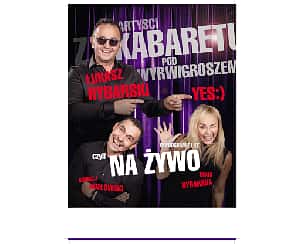 Bilety na kabaret Łukasz Rybarski YES:) i artyści z Kabaretu pod Wyrwigroszem w Lublinie - 15-12-2024