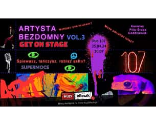 Bilety na koncert Artysta Bezdomny Vol. 3 | Get on Stage! - Gdańsk - 25-04-2024