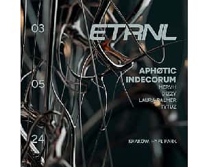 Bilety na koncert ETRNL RAVE: APHØTIC, INDECORUM w Krakowie - 03-05-2024