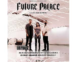 Bilety na koncert FUTURE PALACE | GDAŃSK - 24-10-2024
