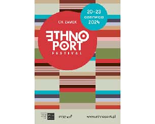 Bilety na koncert ETHNO PORT 2024 - karnet 3-dniowy (21-23.06) w Poznaniu - 21-06-2024