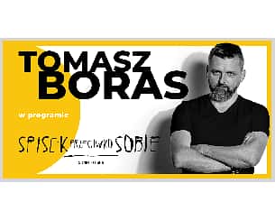 Bilety na koncert Tomasz Boras stand-up: Spisek przeciwko sobie - 13-02-2024