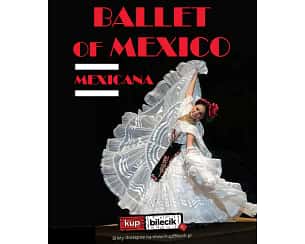 Bilety na spektakl Ballet of Mexico - Mexicana - Dyrektor: Viviana Sanchez - Łódź - 13-01-2025
