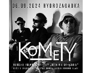 Bilety na koncert KOMETY - Koncert promocyjny płyty "Ostatnie okrążenie" Goście specjalni: Muzyka Końca Lata i Poison w Warszawie - 06-09-2024
