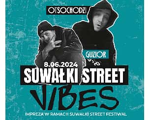 Bilety na koncert Suwałki Street Vibes – koncert – OTSOCHODZI, GUZIOR support KUMI - 08-06-2024