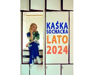 Bilety na koncert Kaśka Sochacka - Lato 2024 w Sopocie - 28-08-2024
