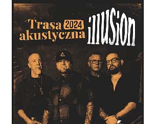 Bilety na koncert Illusion - trasa akustyczna 2024 w Gomunicach - 27-04-2024