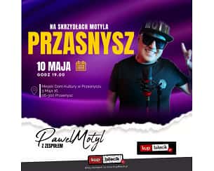 Bilety na koncert Paweł Motyl - Koncert Pawła Motyla wraz z Zespołem w Przasnyszu - 10-05-2024