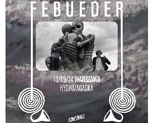 Bilety na koncert Febueder | Warszawa - 13-09-2024