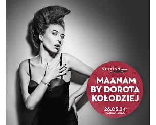 Bilety na koncert Maanam by Dorota Kołodziej we Wrocławiu - 26-05-2024