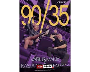 Bilety na koncert Varius Manx & Kasia Stankiewicz 90'/35 w Bydgoszczy - 13-10-2024