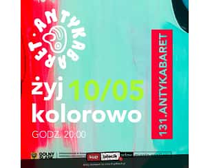 Bilety na kabaret Antykabaret Dobry Wieczór - 131. Antykabaret Dobry Wieczór we Wrocławiu "Żyj kolorowo!" - 10-05-2024